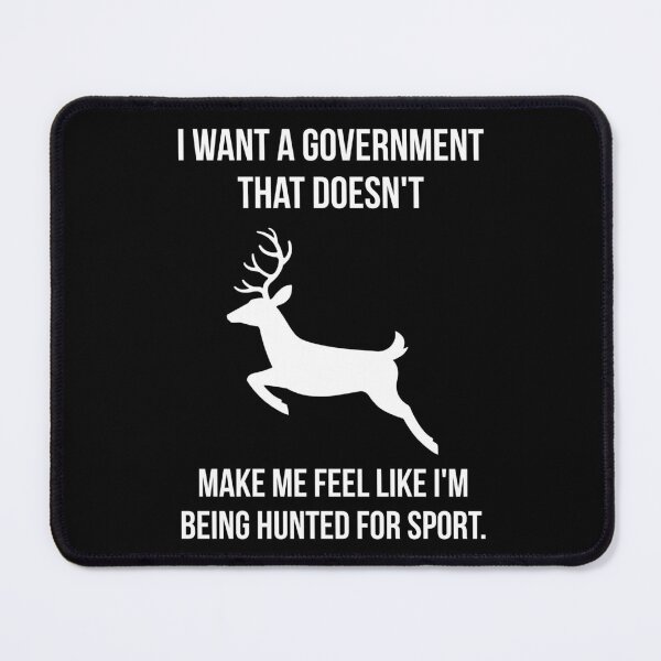 Item preview, I want a government that doesn’t make me feel like I’m being hunted. designed and sold by Rachel the Artist .