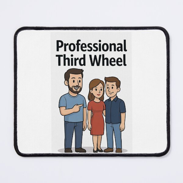 Item preview, Professional Third Wheel designed and sold by FatCatStudios.