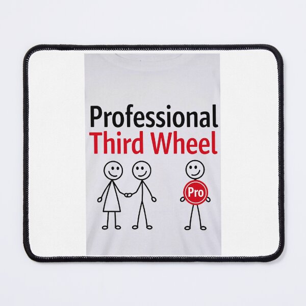Item preview, Professional Third Wheel designed and sold by FatCatStudios.