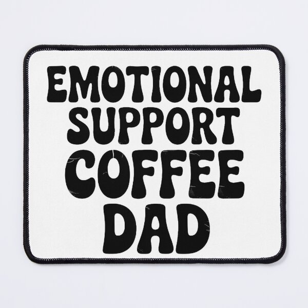 Item preview, Emotional Support Coffee Dad, Funny Coffee Lover Father Gift designed and sold by Zizo-DR44.