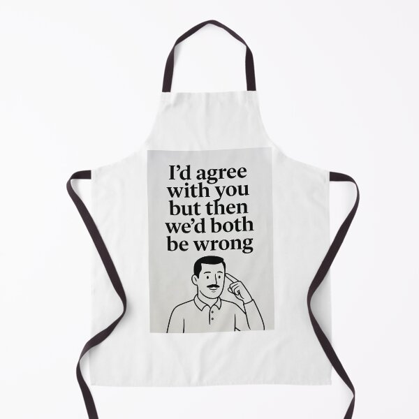 Item preview, I’d Agree With You But Then We’d Both Be Wrong | Funny Sarcastic Quote designed and sold by FatCatStudios.