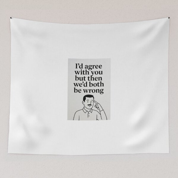 Item preview, I’d Agree With You But Then We’d Both Be Wrong | Funny Sarcastic Quote designed and sold by FatCatStudios.
