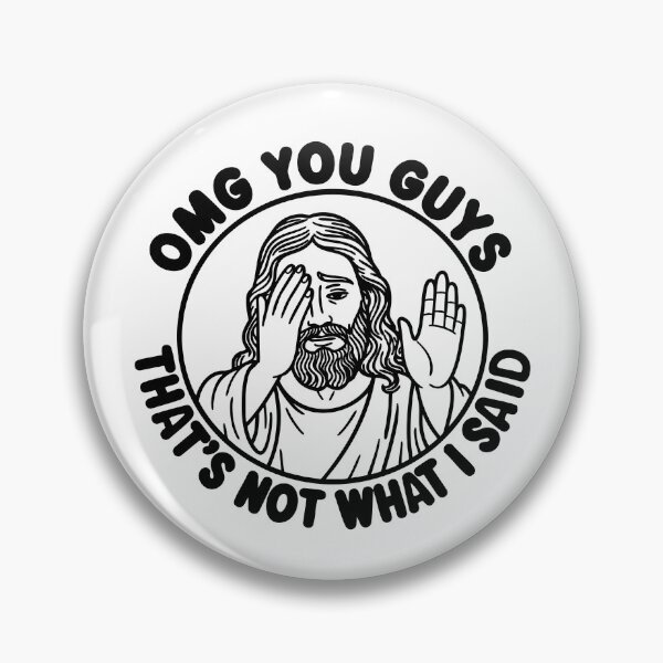 Item preview, OMG You Guys That’s Not What I Said designed and sold by ElizabethMorri2.