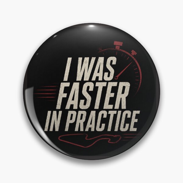 Item preview, I Was Faster In Practice designed and sold by FromRigToRoad.