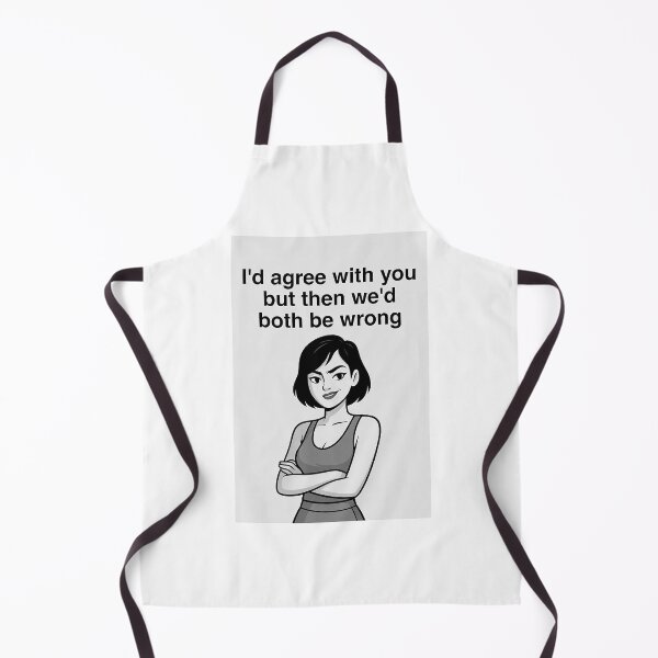 Item preview, I’d Agree With You But Then We’d Both Be Wrong | Funny Sarcastic Quote designed and sold by FatCatStudios.