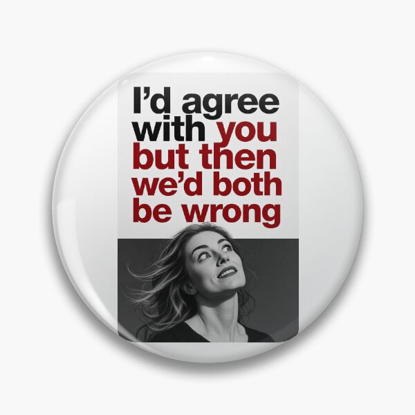 Item preview, I’d Agree With You But Then We’d Both Be Wrong | Funny Sarcastic Quote designed and sold by FatCatStudios.