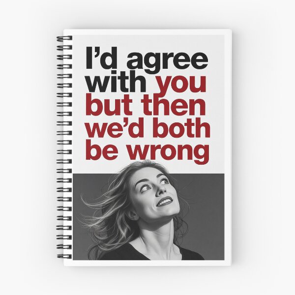 Item preview, I’d Agree With You But Then We’d Both Be Wrong | Funny Sarcastic Quote designed and sold by FatCatStudios.