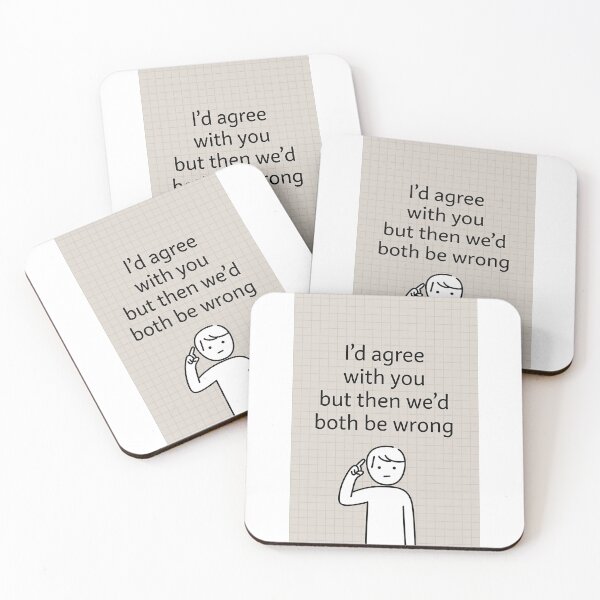 Item preview, I’d Agree With You But Then We’d Both Be Wrong | Funny Sarcastic Quote designed and sold by FatCatStudios.