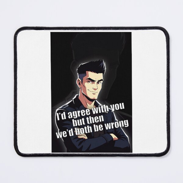 Item preview, I’d Agree With You But Then We’d Both Be Wrong | Funny Sarcastic Quote designed and sold by FatCatStudios.