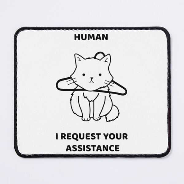 Item preview, Human I Request Your Assistance Cat designed and sold by GenZFashion000.