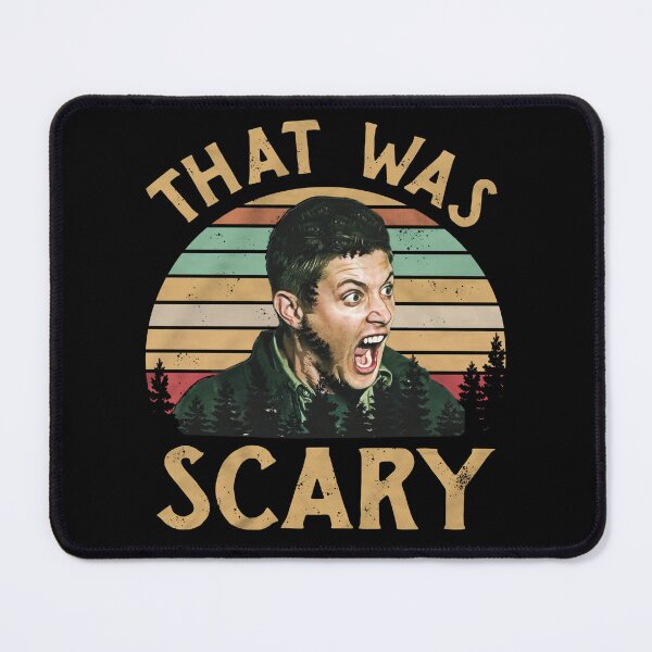 Item preview, Supernatural Dean Winchester That Was Scary Funny Fan Art designed and sold by StaceyOneLove.