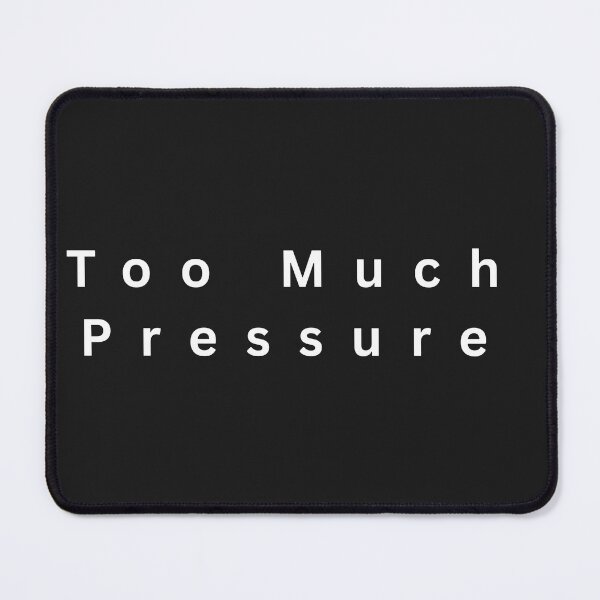 Item preview, Too Much Pressure – Minimalist Typography Quote | Black & White Motivational Design designed and sold by Bekado.