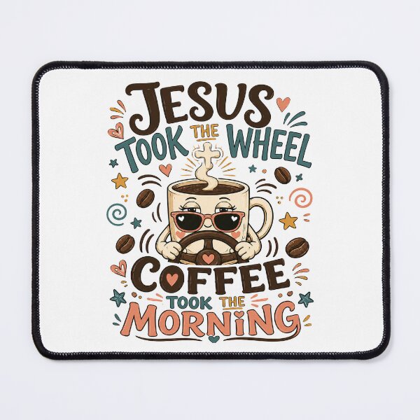 Item preview, Christian Coffee, Jesus Took The Wheel Coffee Took The Morning designed and sold by graphic-genie.