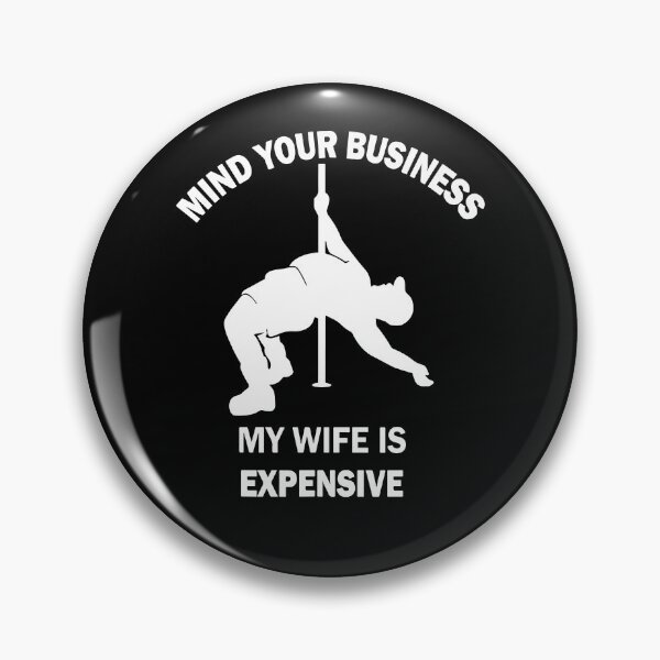 Item preview, Mind Your Business My Wife Is Expensive designed and sold by ladycerebellum.