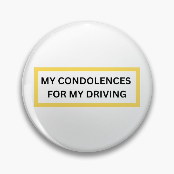 Item preview, My Condolences For My Driving designed and sold by designbyerin.