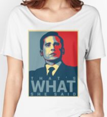 That's What She Said - Michael Scott - The Office US Women's Relaxed Fit T-Shirt