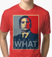 That's What She Said - Michael Scott - The Office US Tri-blend T-Shirt