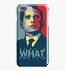 That's What She Said - Michael Scott - The Office US iPhone 7 Plus Case