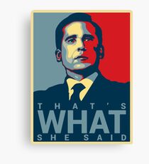 Das ist, was sie sagte - Michael Scott - das Büro US Leinwanddruck