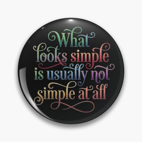Item preview,  What Looks Simple Is Usually Not Simple At All Retro Vintry Off designed and sold by VintryOff.
