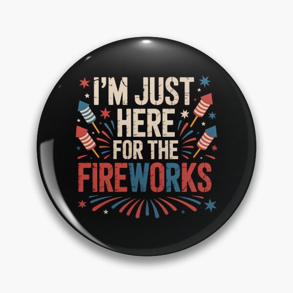 Item preview, 1I'm Just Here for The Fireworks Patriotic 4th of July USA designed and sold by sailorjessiArt.