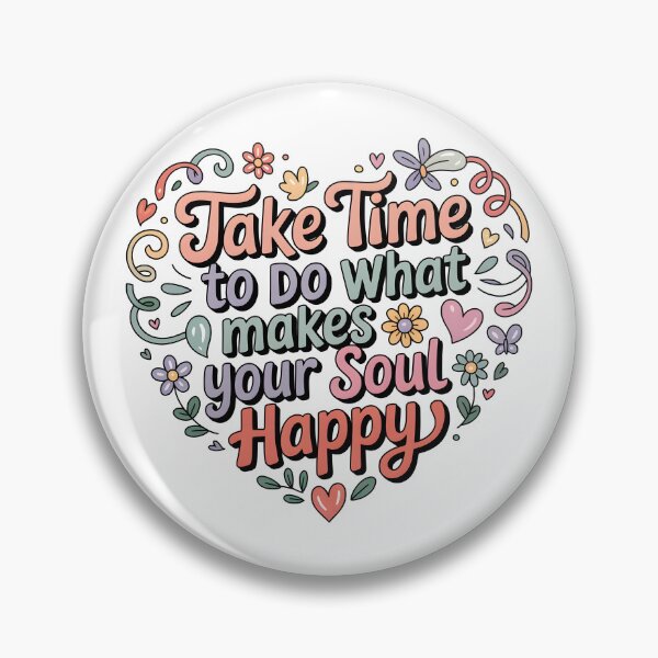 Item preview, Take time to do what makes your soul happy designed and sold by nimmitrends.