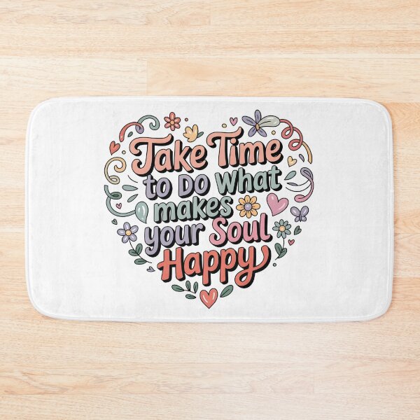 Item preview, Take time to do what makes your soul happy designed and sold by nimmitrends.