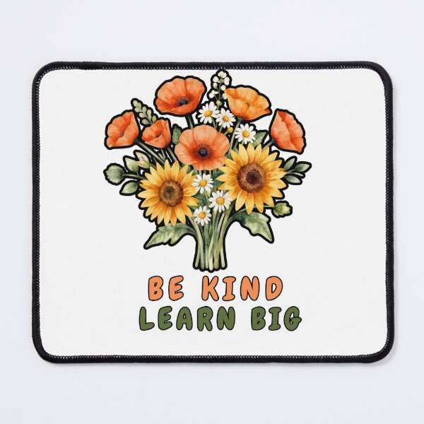 Item preview, Be Kind Learn Big flower design designed and sold by laughingshirts.