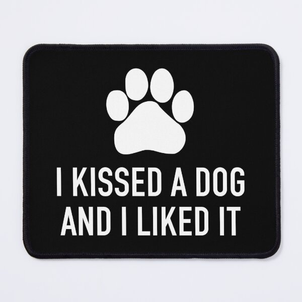 Item preview, I Kissed A Dog And I Liked It - Funny Dog Pet Lover Saying designed and sold by rhemdaselie.
