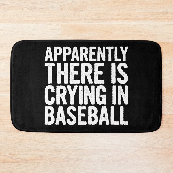 Item preview, Apparently There Is Crying In Baseball - Funny Baseball Quote designed and sold by rhemdaselie.
