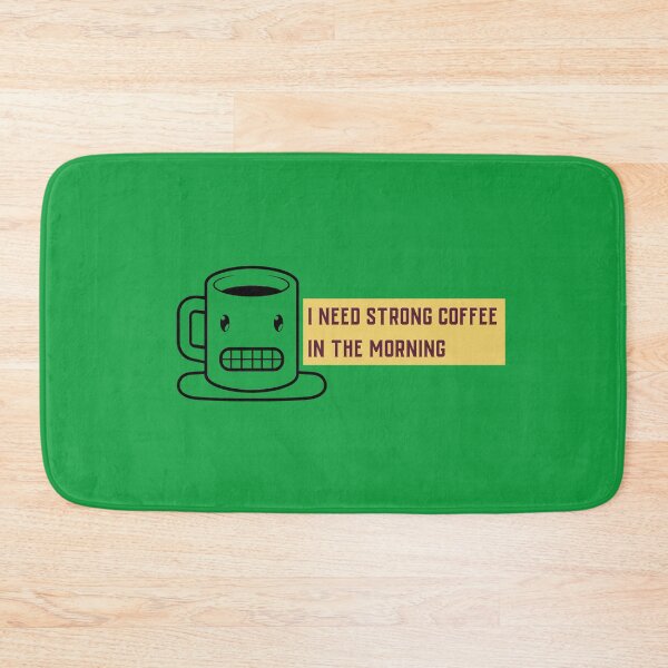 Item preview,  Funny Coffee Mug and hot mocha mug Graphic with the quote "I NEED STRONG COFFEE IN THE MORNING" for essential t-shirts, hats, coffee or mocha mugs, and more merchandise  designed and sold by MKTreasures.
