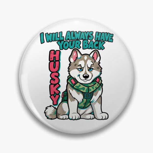 Item preview, I Will Always Have Your Back, Husky designed and sold by DesignsByLitz.