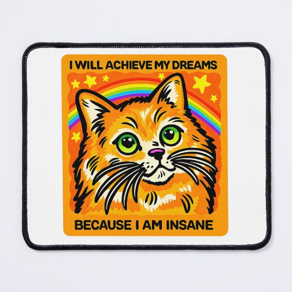 Item preview, I Will Achieve My Dreams Because I am Insane designed and sold by stzl26.