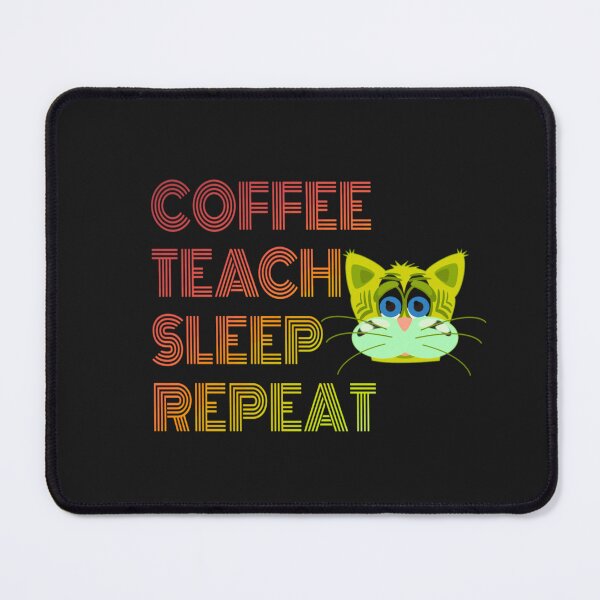 Item preview, "Coffee Teach Sleep Repeat" Funny Teacher Quote for hats essential T-shirt and other redbubble products designed and sold by MKTreasures.
