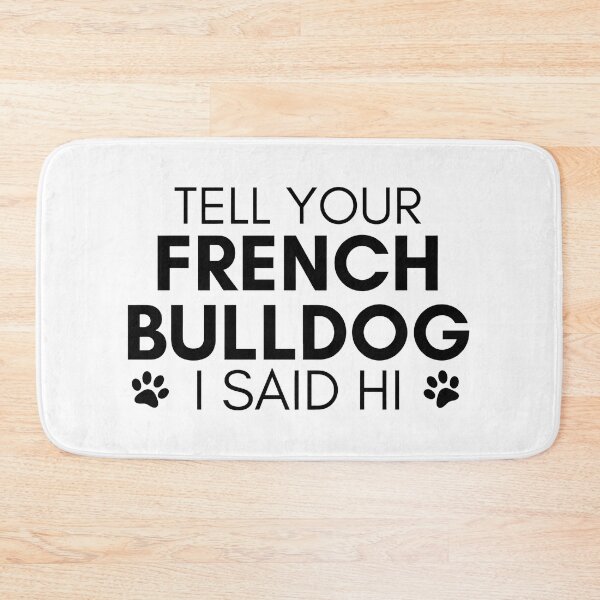 Item preview, Tell Your French Bulldog I Said Hi designed and sold by SoyLamderma.