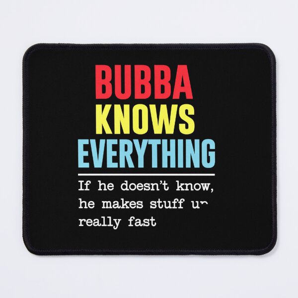 Item preview, Bubba Knows Everything Funny Southern Family Quote designed and sold by msaloyach.