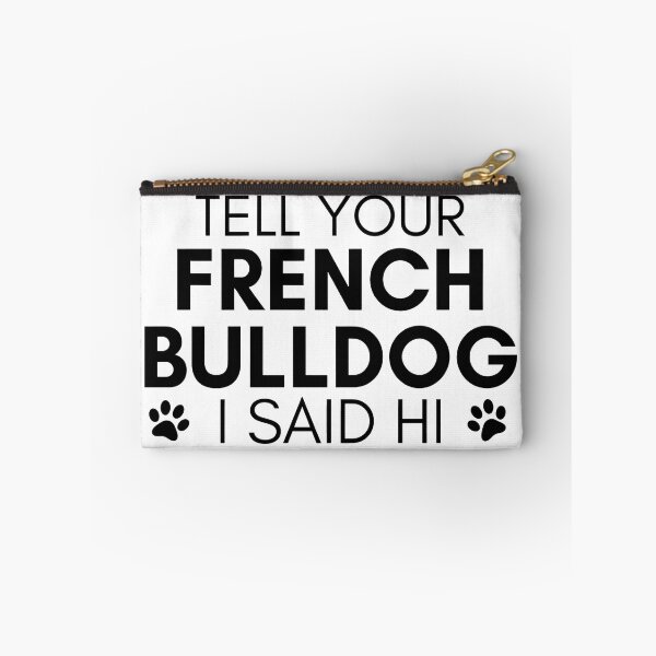 Item preview, Tell Your French Bulldog I Said Hi designed and sold by SoyLamderma.