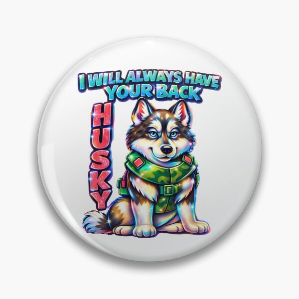 Item preview, I Will Always Have Your Back, Husky designed and sold by DesignsByLitz.