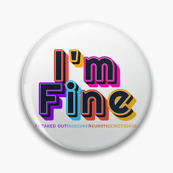 Item preview, I'm Fine – Freaked Out Insecure Neurotic Emotional Funny Sarcastic Quote designed and sold by DonnaRaine.