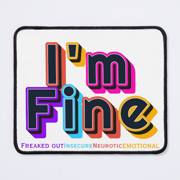 Item preview, I'm Fine – Freaked Out Insecure Neurotic Emotional Funny Sarcastic Quote designed and sold by DonnaRaine.