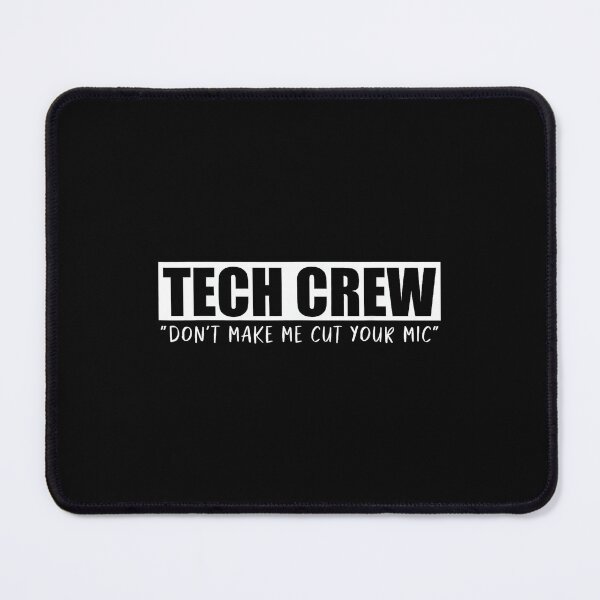 Item preview, Tech Crew Don't Make Me Cut Your Mic Theater Squad designed and sold by JanetteNWillis.