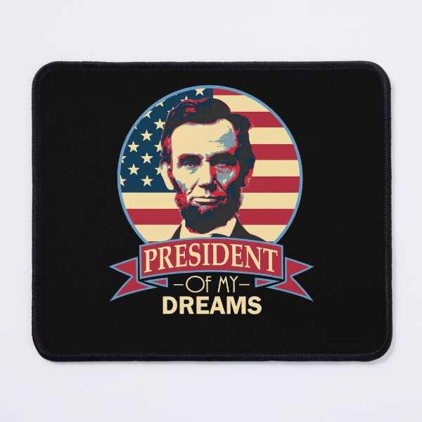 Item preview, Abraham Lincoln President of My Dreams Patriotic designed and sold by marke770.