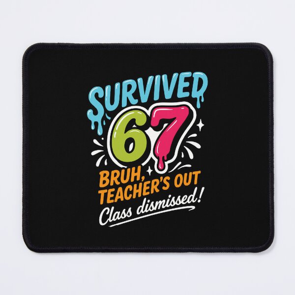 Item preview, SURVIVED 6 7 BRUH, TEACHER’S OUT CLASS DISMISSED! designed and sold by jkrphoto.