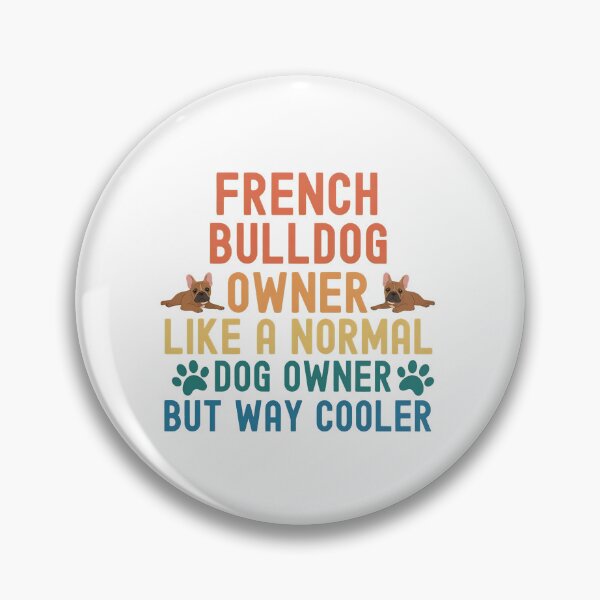 Item preview, French Bulldog Owner Way Cooler Retro Pet Love designed and sold by SoyLamderma.