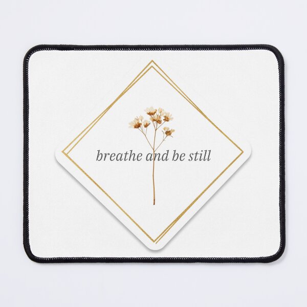 Item preview, Breathe and Be Still – Spiritual Self Care Quote Artwork designed and sold by CosmicQuietLab.