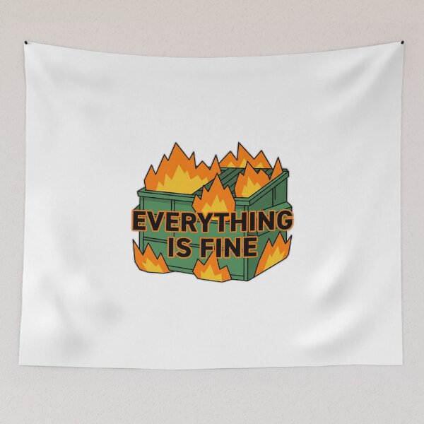 Item preview, Dumpster Fire Everything Is Fine designed and sold by ryanguas.