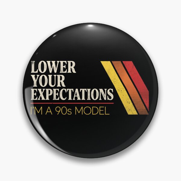 Item preview, Lower Your Expectations I'm A 90s Model Retro Humor designed and sold by AdyKurniawan.