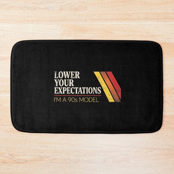 Item preview, Lower Your Expectations I'm A 90s Model Retro Humor designed and sold by AdyKurniawan.