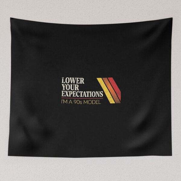 Item preview, Lower Your Expectations I'm A 90s Model Retro Humor designed and sold by AdyKurniawan.