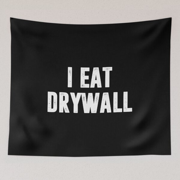 Item preview, I Eat Drywall - Funny College Humor Meme designed and sold by keviacevarya.